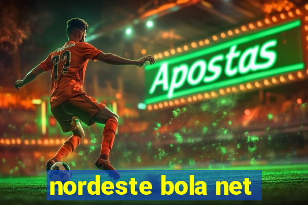 nordeste bola net